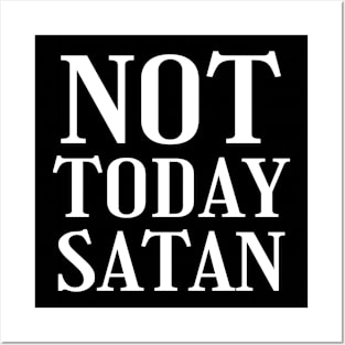 Not today satan Posters and Art